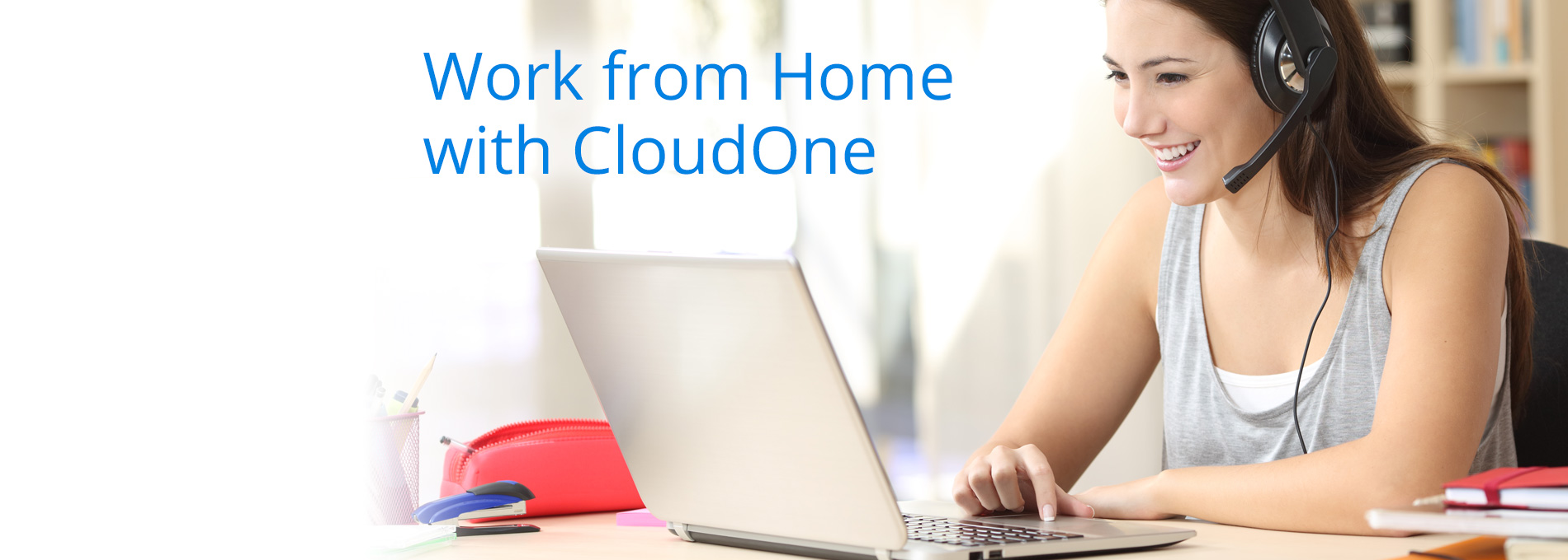 Work from Home with CloudOne!